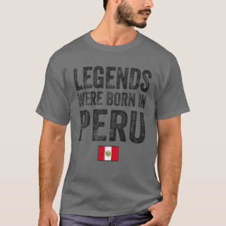 Camiseta Legends Were Born In Peru Peruvian Flag Pride Root