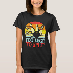 Camiseta Legítima Demais Para Dividir A Equipe Da Boliche,