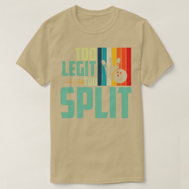 Camiseta Legítima Demais Para Dividir Boliches Engraçadas (Frente do Design)