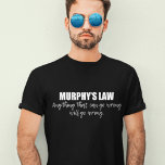 Camiseta Lei de Murphy<br><div class="desc">Qualquer coisa que possa dar errado,  vai dar errado. A Lei de Murphy é um adágio ou epigrama que pode ser usado para descrever a segunda lei da termodinâmica na ciência. O universo é o caos e o cheio da desordem.</div>