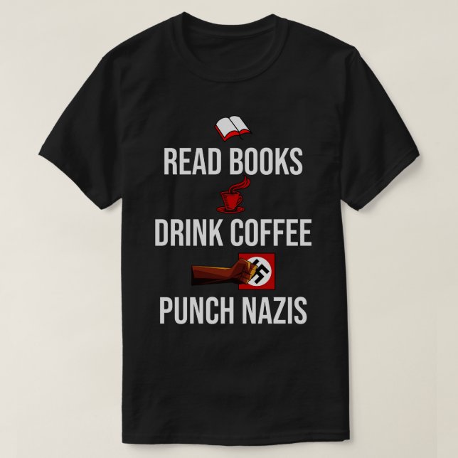 Camiseta Leia livros Beba café e Punch Nazis (Frente do Design)