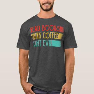 Camiseta Leia Livros Beba Café Lutar Com Mau Engraçado Leit