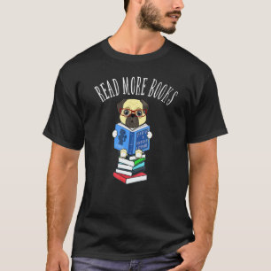 Camiseta Leia Mais Livros Pug Cachorro Leitor Livros Fã