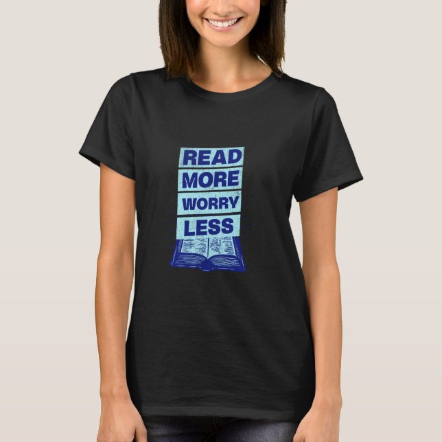 Camiseta Leia Mais, Preocupe-se Menos Biblioteca do Leitor  (Frente)