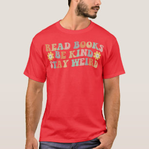 Camiseta Leia Os Livros Mantenham-Se Estranhos E Engraçados