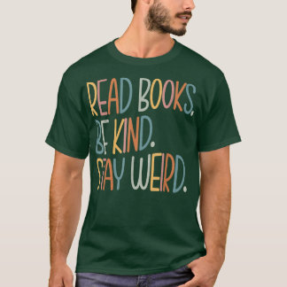 Camiseta Leia Os Livros Mantenham-Se Estranhos E Engraçados
