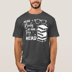 Camiseta Leia Os Livros Mantenham-Se Estranhos E Engraçados
