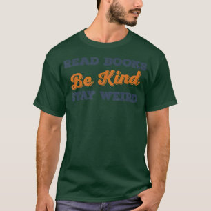 Camiseta Leia Os Livros Mantenham-Se Estranhos E Engraçados