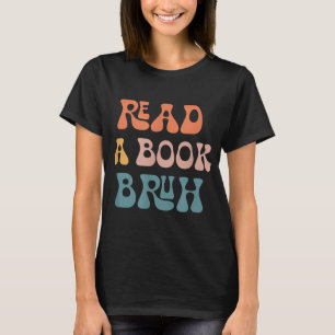 Camiseta Leia um livro Bruh Reader 1970s Retro Funny Ler