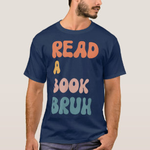 Camiseta Leia um livro Bruh Reader 1970s Retro Funny Ler