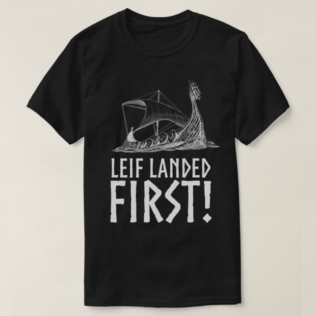 Camiseta Leif Landed First  Viking Longship Medieval Norse  (Frente do Design)