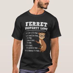 Camiseta Leis de propriedade Ferret Zoo Animal Ferret Lover
