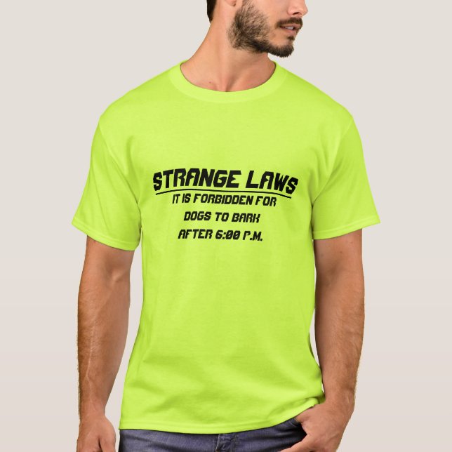 Camiseta Leis estranhas não podem latido (Frente)