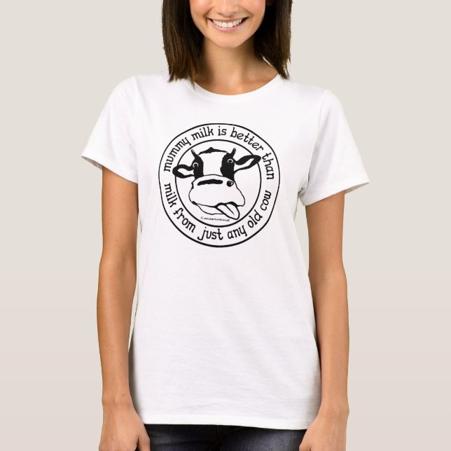 Camiseta Leite de múmia é melhor que leite de qualquer vaca (Frente)
