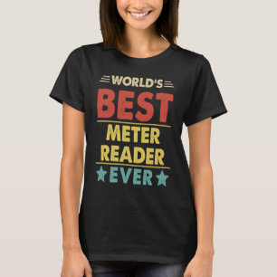 Camiseta Leitor de Melhor Medidor do Mundo Ever 1