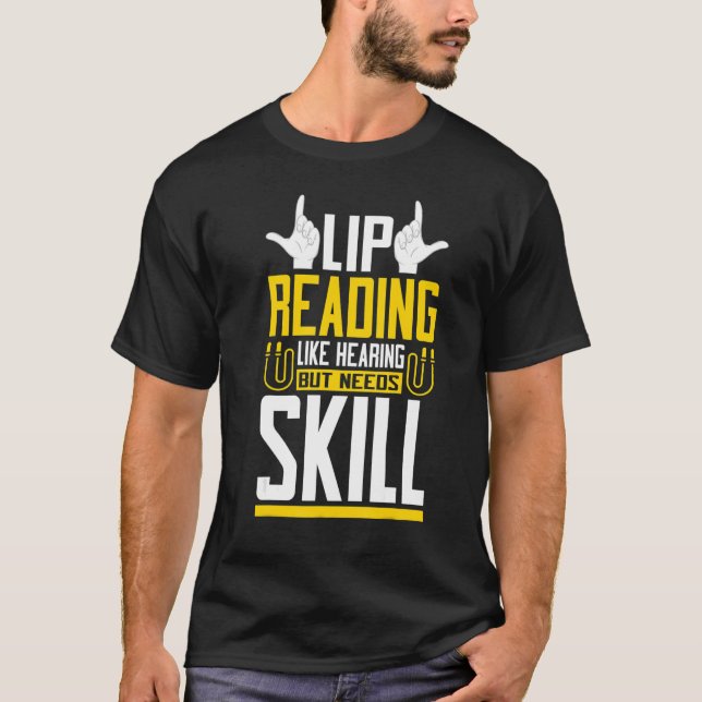 Camiseta Leitura De Lip Como Língua De Sinais De Audição Su (Frente)