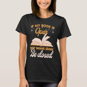 Camiseta Leitura de livro Meu livro está aberto, sua boca d