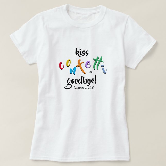 Camiseta lema absurdo: beija confetti adeus (Frente do Design)