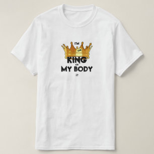 Camiseta Lema de consciência corporal: "Eu sou o rei do meu