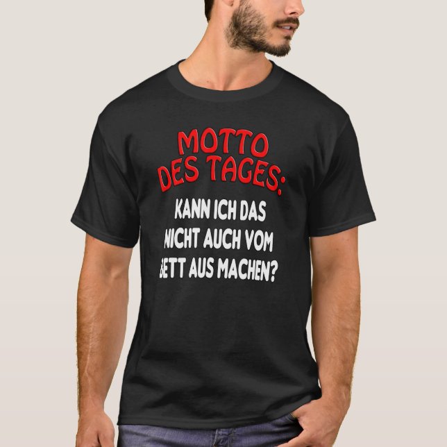 Camiseta Lema do dia, da cama para a declaração - declaraçã (Frente)