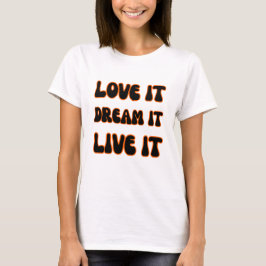 Camiseta Lema Motivacional Moderno Ame-o Sonhe-o Viva-o