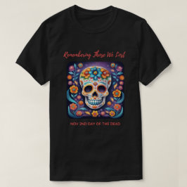 Camiseta Lembrando Aqueles Que Perdemos O Crânio Colorido