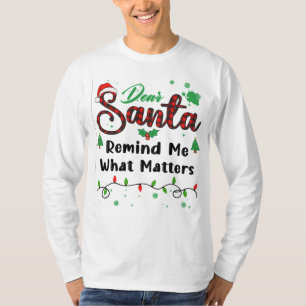 Camiseta Lembre-Me O Que Importa Corresponder Ao Natal Quer