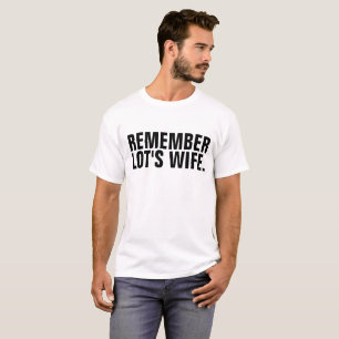 Camiseta LEMBRE-SE DA MULHER DO LOT. T-shirts cristãs