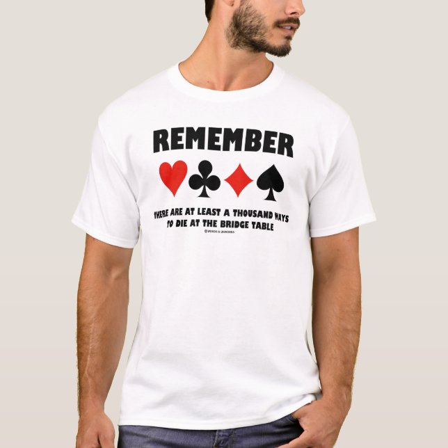 Camiseta Lembre-Se De Pelo Menos Mil Maneiras De Morrer Na  (Frente)