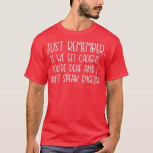 Camiseta Lembre-Se De Sermos Capturados Engraçadamente.