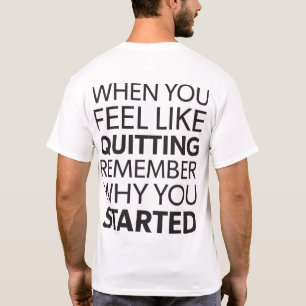 Camiseta Lembre-se do motivo pelo qual você começou - Worko