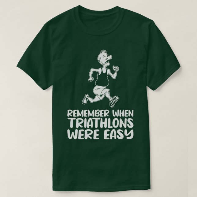Camiseta Lembre-Se Quando Triathlons Era Fácil Triatleta Tr (Frente do Design)