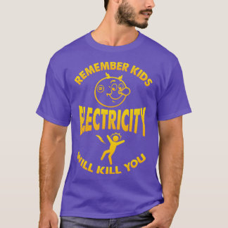 Camiseta Lembre-Se Que A Eletricidade Das Crianças Vai Te M