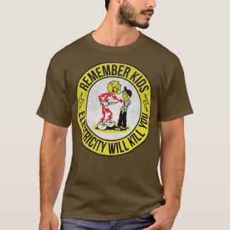Camiseta lembrem-se que a eletricidade das crianças vai mat