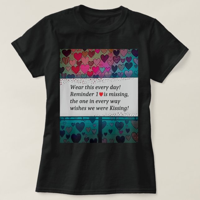 Camiseta Lembrete 1 Coração está Faltando (Frente do Design)