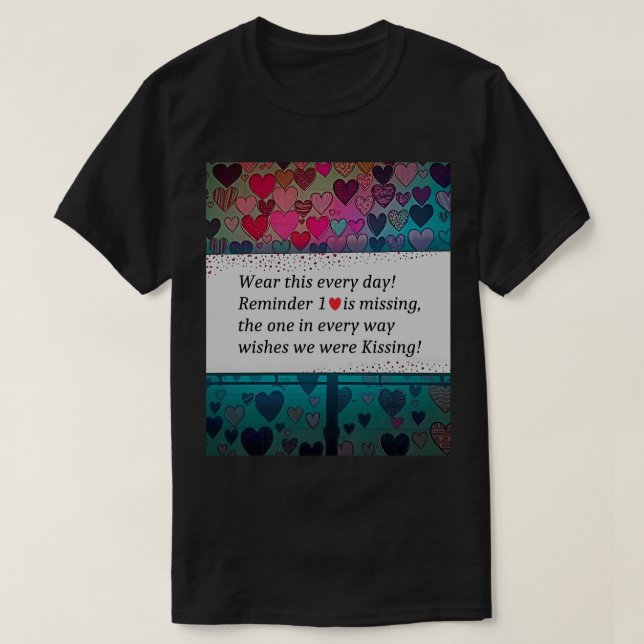 Camiseta Lembrete 1 Coração está Faltando (Frente do Design)