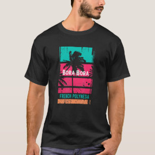 Camiseta Lembrete Francês da Polinésia Francesa Bora Bora S
