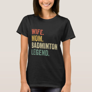 Camiseta Lenda da Mãe Esposa Engraçada de Badminton Vintage