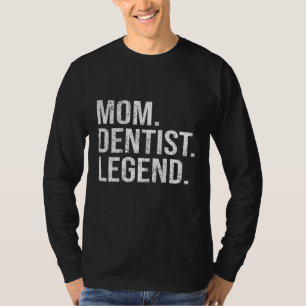 Camiseta Lenda de Dentista Mãe Feminina Engraçado Dentista