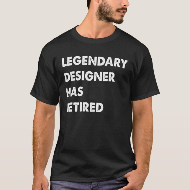 Camiseta Lendário Designer Aposentou-se (Frente)