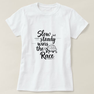Camiseta Lenta Mas Firme Ganha A Raça - Mulheres Motivacion