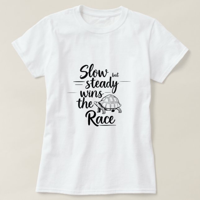 Camiseta Lenta Mas Firme Ganha A Raça - Mulheres Motivacion (Frente do Design)