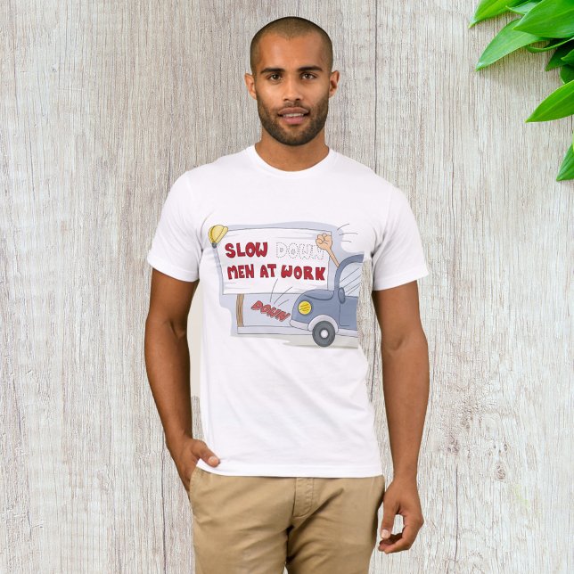 Camiseta Lentamente, Homens No Trabalho Adquirem T-Shirt (Criador carregado)