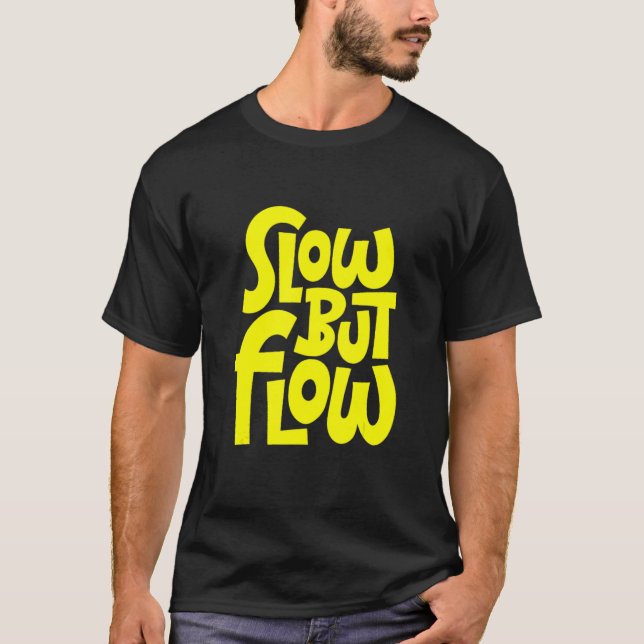 Camiseta Lento, Mas Fluir Novo (Frente)
