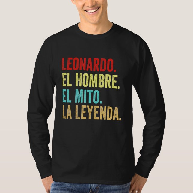 Camiseta Leonardo El Hombre El Mito La Leyenda Regalo Para (Frente)