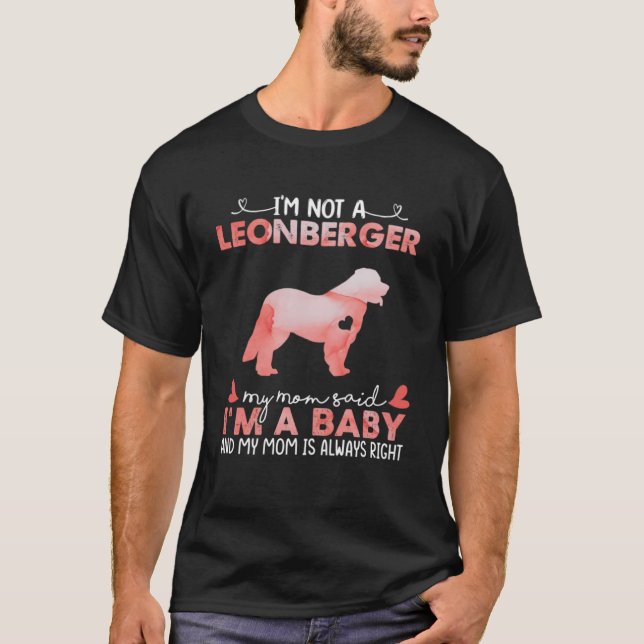 Camiseta Leonberger Dog Mamãe Disse Bebê Engraçado Presente (Frente)