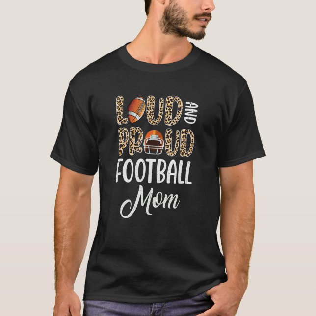 Camiseta Leopard Loud Proud American Football Mom Family (Frente)