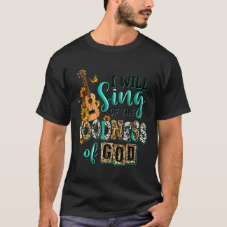 Camiseta Leopard Sunflower Christian I Will Sing Of Goodnes