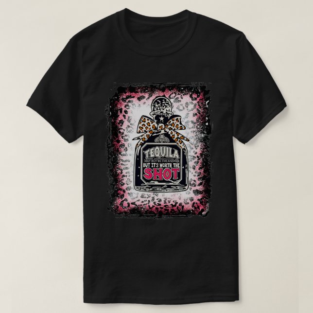 Camiseta Leopard Tequila May Not Be The Answer But It's Wor (Frente do Design)