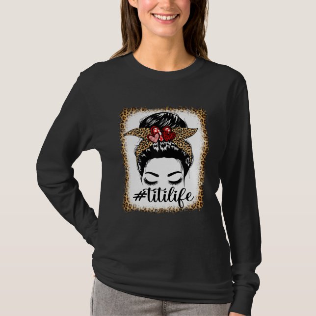 Camiseta Leopard Titi Life Messy Bun Bleaches Mother s Day  (Frente)